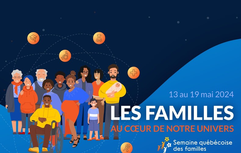 La Semaine québécoise des familles du 13 au 19 mai 2024